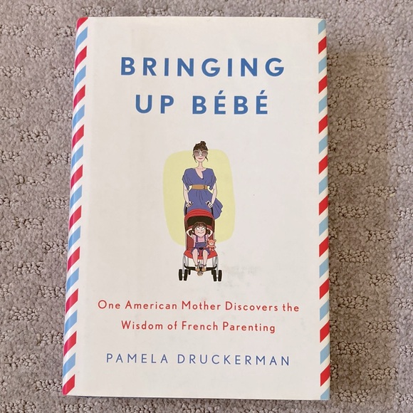 BOOK: Bringing Up Bébé by Pamela Druckerman. - Picture 1 of 5